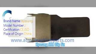 Hyosung CDU Clamp Spring Clip ATM Parts